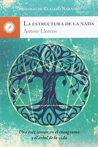 9788416145256: La estructura de la nada: Una raz comn en el eneagrama y el rbol de la vida