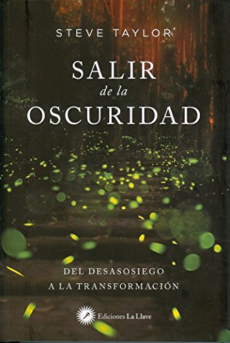 Imagen de archivo de SALIR DE LA OSCURIDAD: DEL DESASOSIEGO A LA TRANSFORMACIN a la venta por KALAMO LIBROS, S.L.