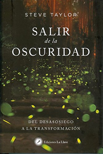 Stock image for SALIR DE LA OSCURIDAD: DEL DESASOSIEGO A LA TRANSFORMACIN for sale by KALAMO LIBROS, S.L.
