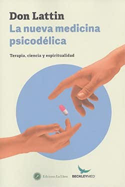 Stock image for LA NUEVA MEDICINA PSICODLICA. Terapa, ciencia y espiritualida for sale by KALAMO LIBROS, S.L.
