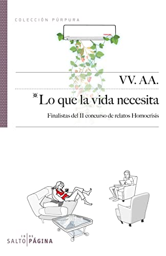 Stock image for LO QUE LA VIDA NECESITA: Finalistas del II concurso de relatos Homocrisis for sale by KALAMO LIBROS, S.L.