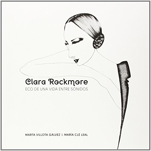 Beispielbild fr CLARA ROCKMORE: ECO DE UNA VIDA ENTRE SONIDOS zum Verkauf von KALAMO LIBROS, S.L.