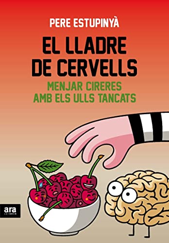 Stock image for El lladre de cervells : menjar cireres amb els ulls tancats for sale by medimops