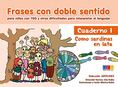 9788416156153: Frases con doble sentido - Cuaderno 1 - Como sardinas en lata / Editorial GEU / A partir de 6 aos/ Desarrolla habilidades / Amplia lenguaje (COLECCIN JOPELINES)