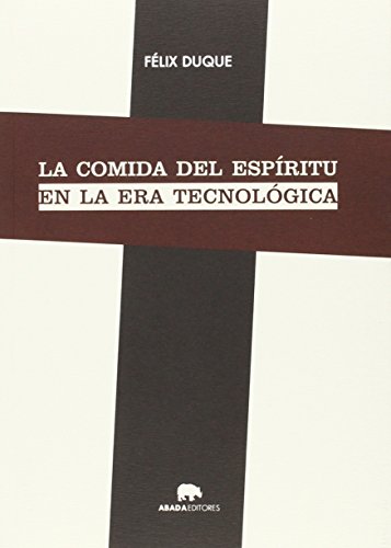 9788416160372: La Comida Del Espiritu En La Era Tecnolgica (Lecturas de filosofa)