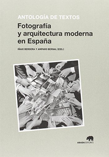 9788416160662: Fotografa y arquitectura moderna en Espaa: Antologa de Textos