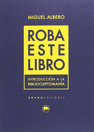 Imagen de archivo de Roba este libro: Introduccin a la bibliocleptomana (Voces) (Spanish Edition) a la venta por Robert S. Brooks, Bookseller