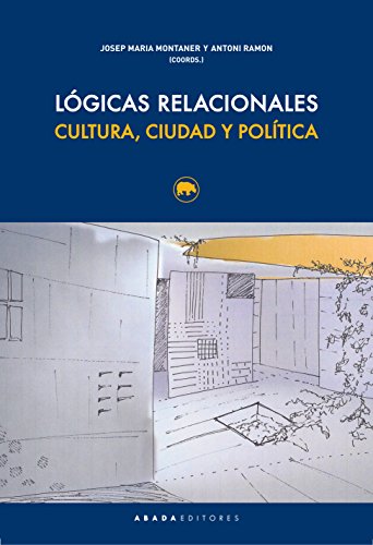 Imagen de archivo de LGICAS RELACIONALES: CULTURA, CIUDAD Y POLTICA a la venta por KALAMO LIBROS, S.L.