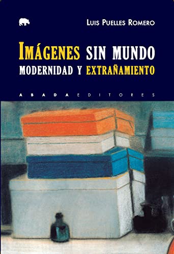 Imagen de archivo de IMGENES SIN MUNDO: MODERNIDAD Y EXTRAAMIENTO a la venta por KALAMO LIBROS, S.L.