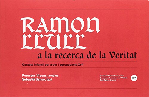 9788416163595: Ramon Llull a la recerca de la Veritat. Cantata infantil per a cor i agrupacions Orff - 9788416163595 (SIN COLECCION)