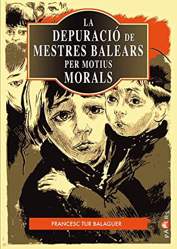9788416163885: Depuraci de mestres balears per motius morals (1936-1939), La (Papers)