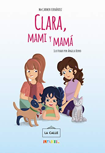 Imagen de archivo de CLARA, MAMI Y MAMA a la venta por KALAMO LIBROS, S.L.