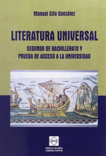 Imagen de archivo de LITERATURA UNIVERSAL SEGUNDO DE BACHILLERATO Y PRUEBA DE ACCESO A LA UNIVERSIDAD a la venta por Zilis Select Books