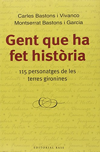 9788416166534: Gent que ha fet histria: 115 personatges de les terres gironines