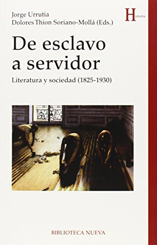 Imagen de archivo de DE ESCLAVO A SERVIDOR: Literatura y sociedad (1825-1930) a la venta por KALAMO LIBROS, S.L.
