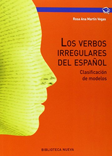 Stock image for Los verbos irregulares del espaol : clasificacin de modelos (PSICOLOGIA UNIVERSIDAD) for sale by medimops