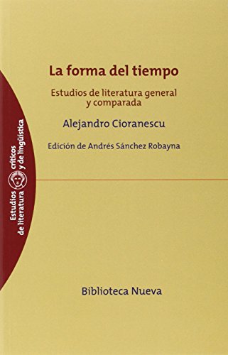 LA FORMA DEL TIEMPO. Estudios de literatura general y comparada