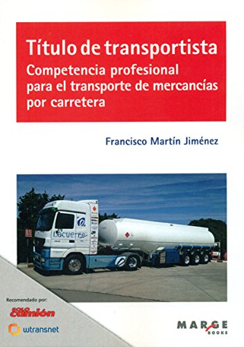 Imagen de archivo de TITULO DE TRANSPORTISTA: COMPETENCIA PROFESIONAL PARA EL TRANSPORTE DE MERCANCIAS POR CARRETERA a la venta por KALAMO LIBROS, S.L.