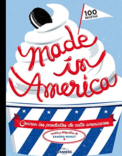Stock image for Made in America: Cocinar los productos de culto americanos for sale by Natanya's books and more