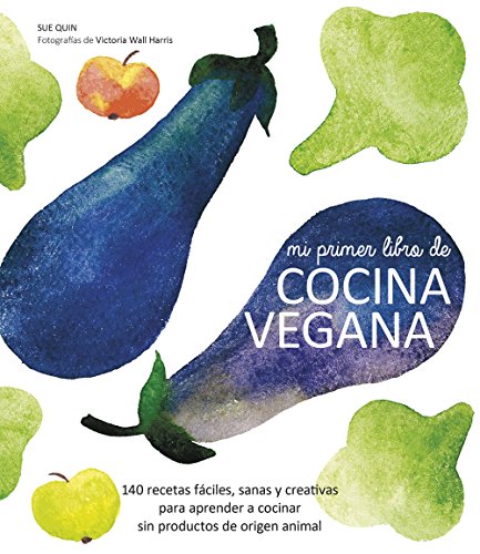 Imagen de archivo de Mi primer libro de cocina vegana: 140 recetas fciles, sanas y creativas para aprender a cocinar sin productos de origen animal a la venta por medimops