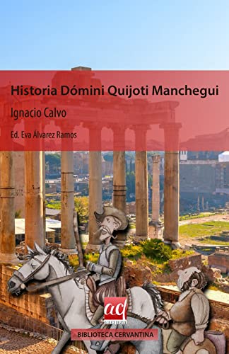 9788416178636: Historia Dmini Quijoti Manchegui (Biblioteca cervantina)