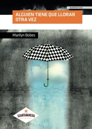 Imagen de archivo de Alguien tiene que llorar otra vez (Spanish Edition) a la venta por Iridium_Books