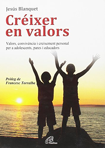 Imagen de archivo de CRIXER EN VALORS VALORS, CONVIVNCIA I CREIXEMENT PERSONAL PER ADOLESCENTS, PARES I EDUCADORS a la venta por Zilis Select Books