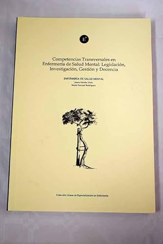 Imagen de archivo de Enfermera en salud mental y psiquitrica: Competencias transversales en enfermera de salud mental: Legislacin, investigacin, gestin y docencia (Lneas de especializacin en enfermera, Band 4) a la venta por medimops