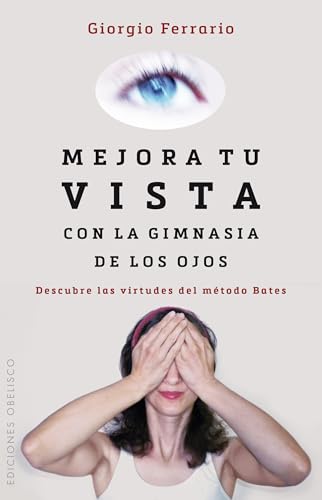 Beispielbild fr Mejora Tu Vista Con La Gimnasia de Los Ojos zum Verkauf von medimops