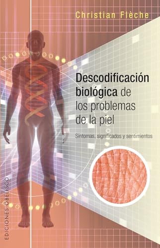 Beispielbild fr DESCODIFICACIN BIOLGICA DE LOS PROBLEMAS DE LA PIEL: SNTOMAS, SIGNIFICADOS Y SENTIMIENTOS zum Verkauf von KALAMO LIBROS, S.L.