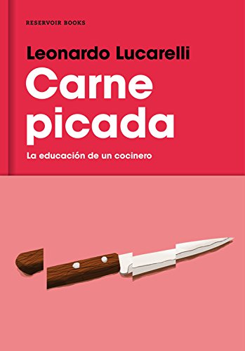 Beispielbild fr Carne Picada. la Educacion de Un Cocinero zum Verkauf von Hamelyn