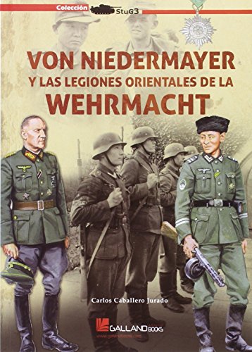 9788416200306: Von Niedermayer Y Las Legiones Orientales De La Wehrmacht (StuG3)