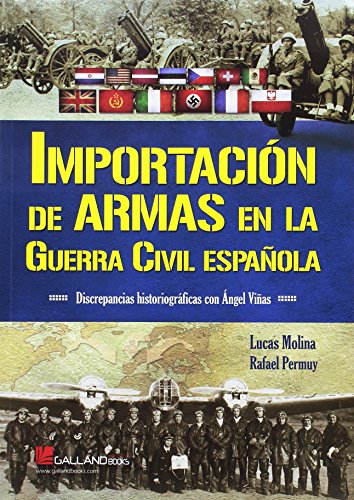 9788416200443: Importacin de armas en la Guerra Civil Espaola: Discrepancias historiogrficas con ngel Vias