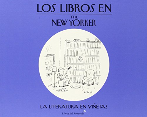 Imagen de archivo de LOS LIBROS EN THE NEW YORKER: La literatura en vietas a la venta por KALAMO LIBROS, S.L.