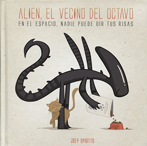 Stock image for ALIEN, EL VECINO DEL OCTAVO: EN EL ESPACIO, NADIE PUEDE OR TUS RISAS for sale by KALAMO LIBROS, S.L.