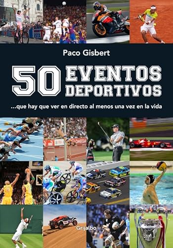 Stock image for 50 eventos deportivos que hay que ver en directo al menos una vez en l for sale by Iridium_Books