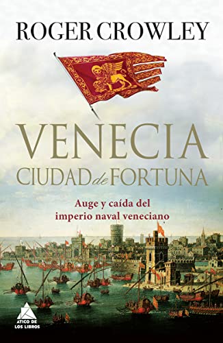 Stock image for VENECIA, CIUDAD DE FORTUNA: AUGE Y CADA DEL IMPERIO NAVAL VENECIANO for sale by KALAMO LIBROS, S.L.