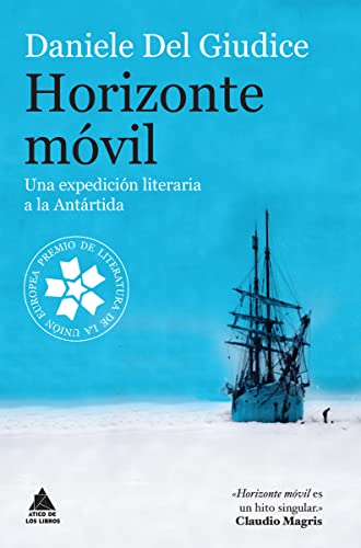Stock image for HORIZONTE MVIL: UNA EXPEDICIN LITERARIA A LA ANTRTIDA for sale by KALAMO LIBROS, S.L.