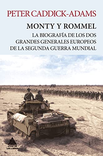 Imagen de archivo de MONTY Y ROMMEL: LA BIOGRAFA DE LOS DOS GRANDES GENERALES EUROPEOS DE LA SEGUNDA GUERRA MUNDIAL a la venta por KALAMO LIBROS, S.L.