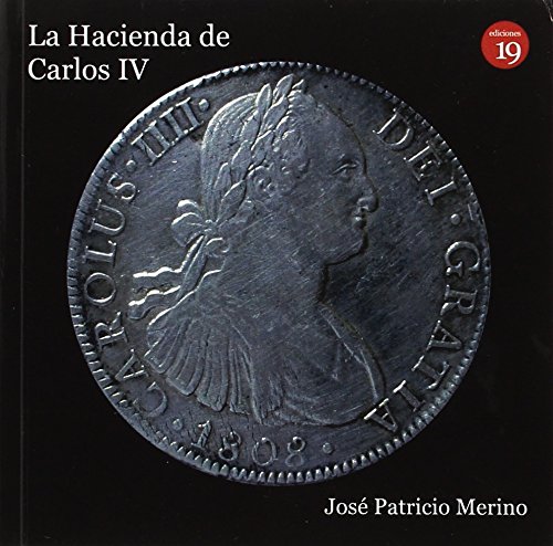 9788416225040: La Hacienda de Carlos IV (NARRATIVA)