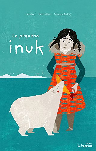 Stock image for LA PEQUEA INUK for sale by KALAMO LIBROS, S.L.