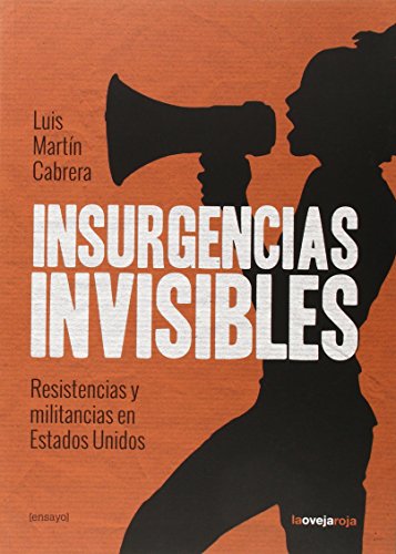 Stock image for INSURGENCIAS INVISIBLES: Resistencias y militancias en Estados Unidos for sale by KALAMO LIBROS, S.L.