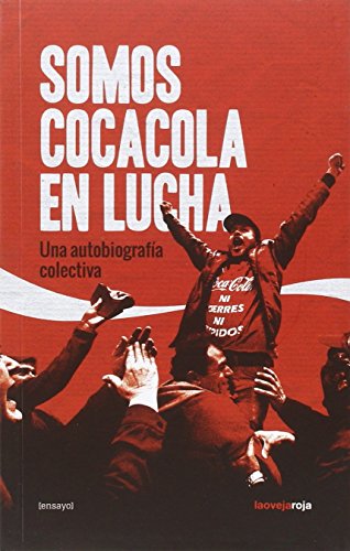 9788416227112: Somos Cocacola En Lucha: Una autobiografa colectiva (ENSAYO)