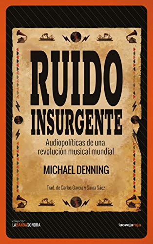 Imagen de archivo de RUIDO INSURGENTE. Audiopolticas de una revolucin musical mundial a la venta por KALAMO LIBROS, S.L.