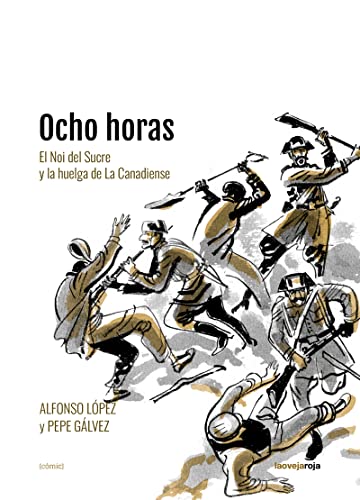 Imagen de archivo de OCHO HORAS. EL NOI DEL SUCRE Y LA HUELGA DE LA CANADIENSE a la venta por KALAMO LIBROS, S.L.