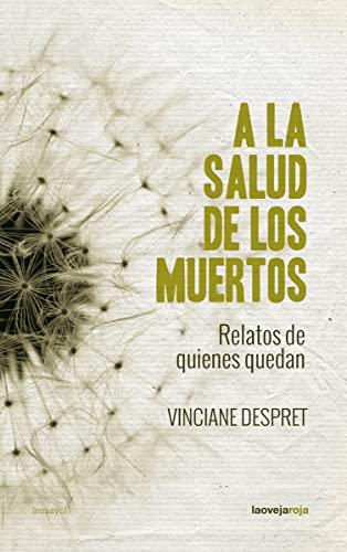 Beispielbild fr A LA SALUD DE LOS MUERTOS: RELATOS DE QUIENES QUEDAN zum Verkauf von KALAMO LIBROS, S.L.
