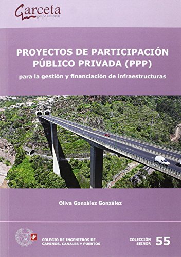 Imagen de archivo de PROYECTOS DE PARTICIPACION PUBLICO PRIVADA (PPP) PARA LA GESTION Y FINANCIACION DE INFRAESTRUCTURAS a la venta por KALAMO LIBROS, S.L.