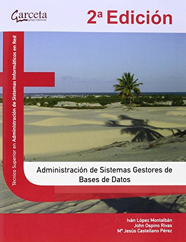 Imagen de archivo de ADMINISTRACION DE SISTEMAS GESTORES DE BASES DE DATOS: TECNICO SUPERIOR EN ADMINISTRACION DE SISTEMAS INFORMATICOS EN RED a la venta por KALAMO LIBROS, S.L.