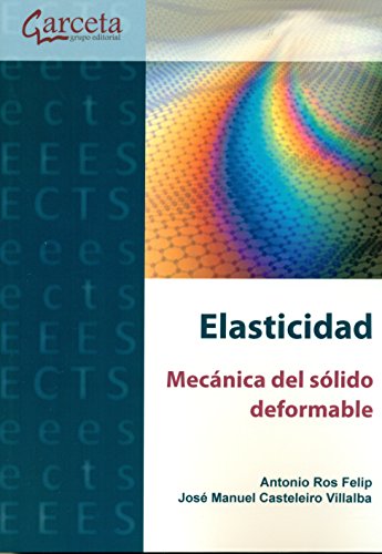 Beispielbild fr ELASTICIDAD: MECANICA DEL SOLIDO DEFORMABLE zum Verkauf von KALAMO LIBROS, S.L.