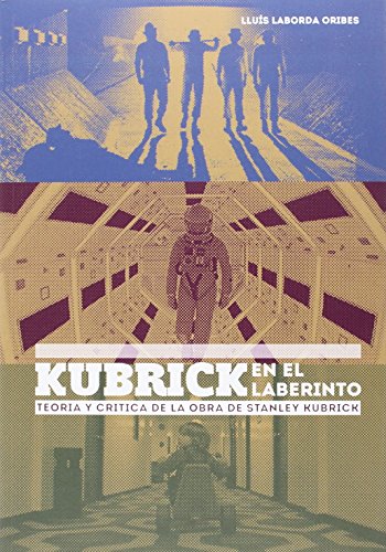 Imagen de archivo de Kubrick en el laberinto : teoria y crtica de la obra de Stanley Kubrick a la venta por medimops